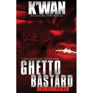 Ghetto Bastard: The beginning -- K'Wan